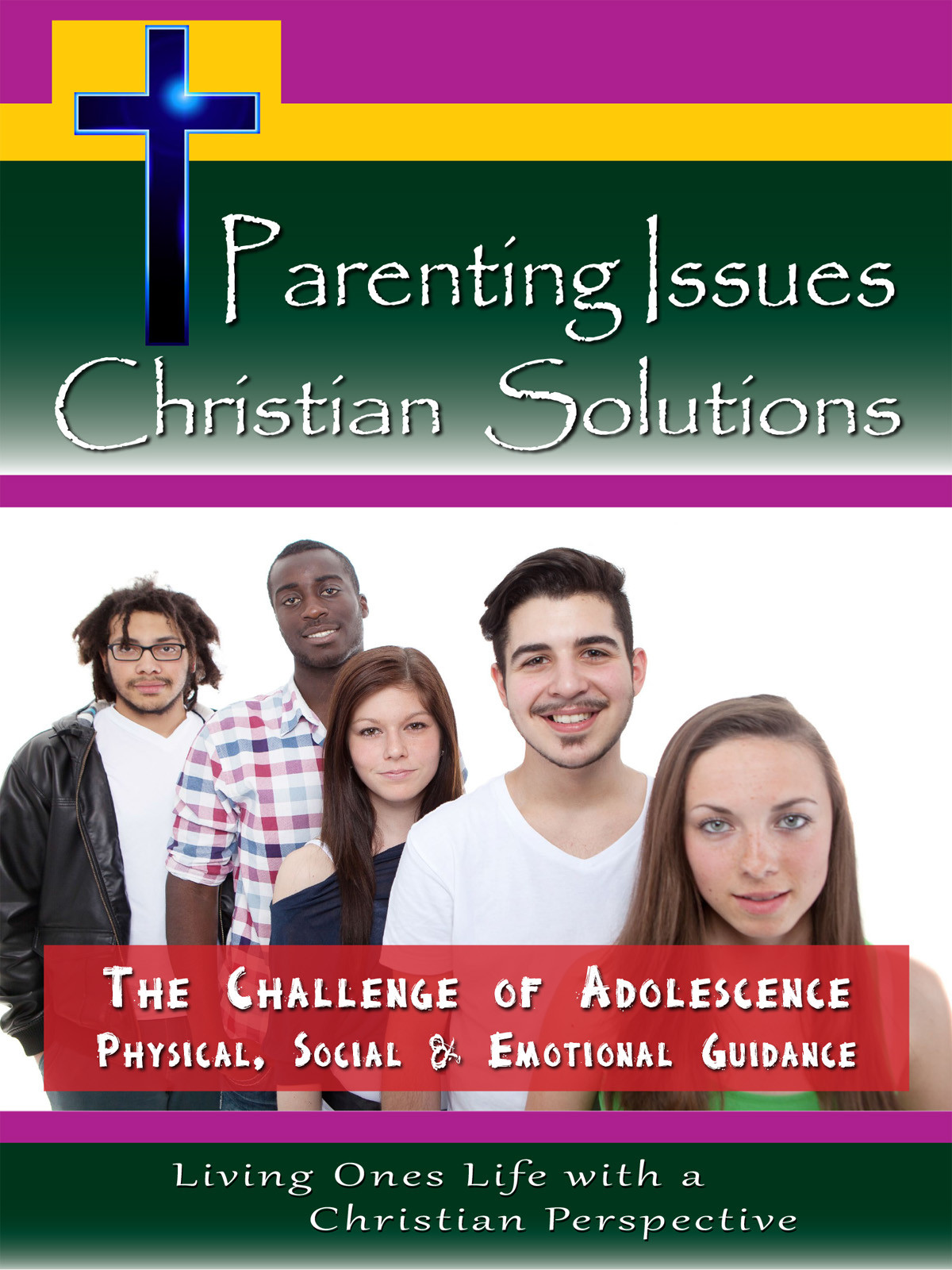 CH10001 - The Challenge of Adolescence Physical, Social & Emotional Guidance