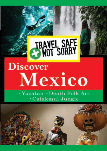T8930 - Travel Safe, Not Sorry  Discover Mexico
