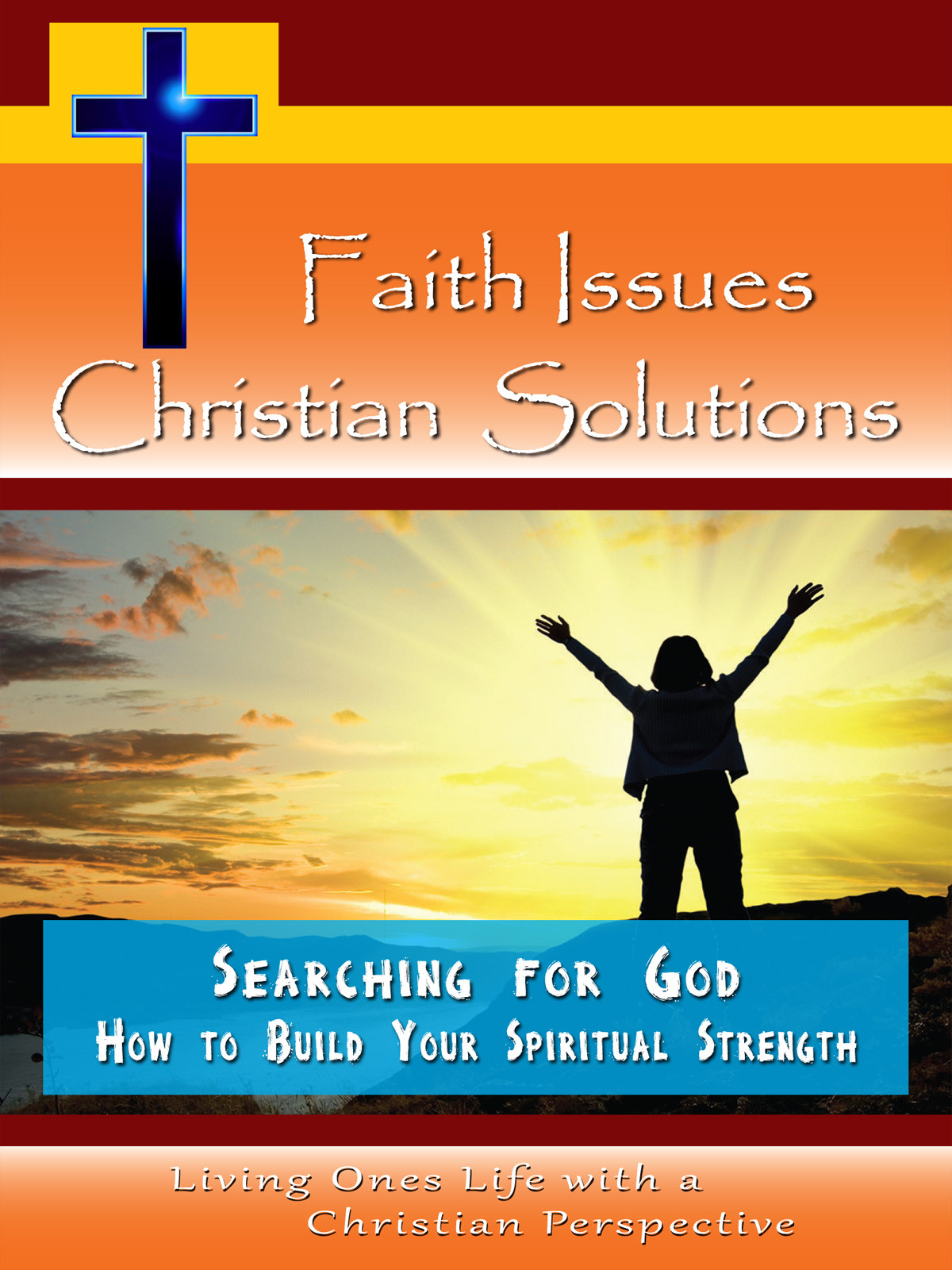 CH10025 - Searching for God How to Build Your Spiritual Strength