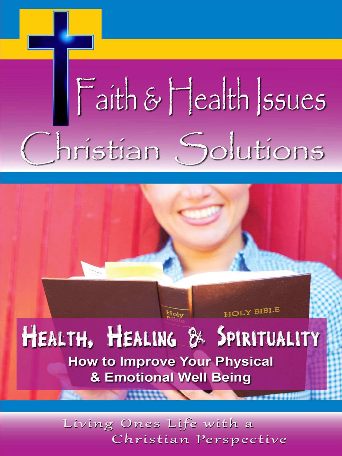 CH10045 - Health, Healing and Spirituality How to Improve Your Physical & Emotional Well Being