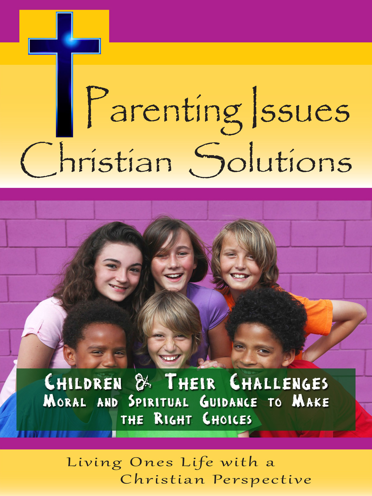 CH9998 - Children & Their Challenges Moral and Spiritual Guidance to Make the Right Choices