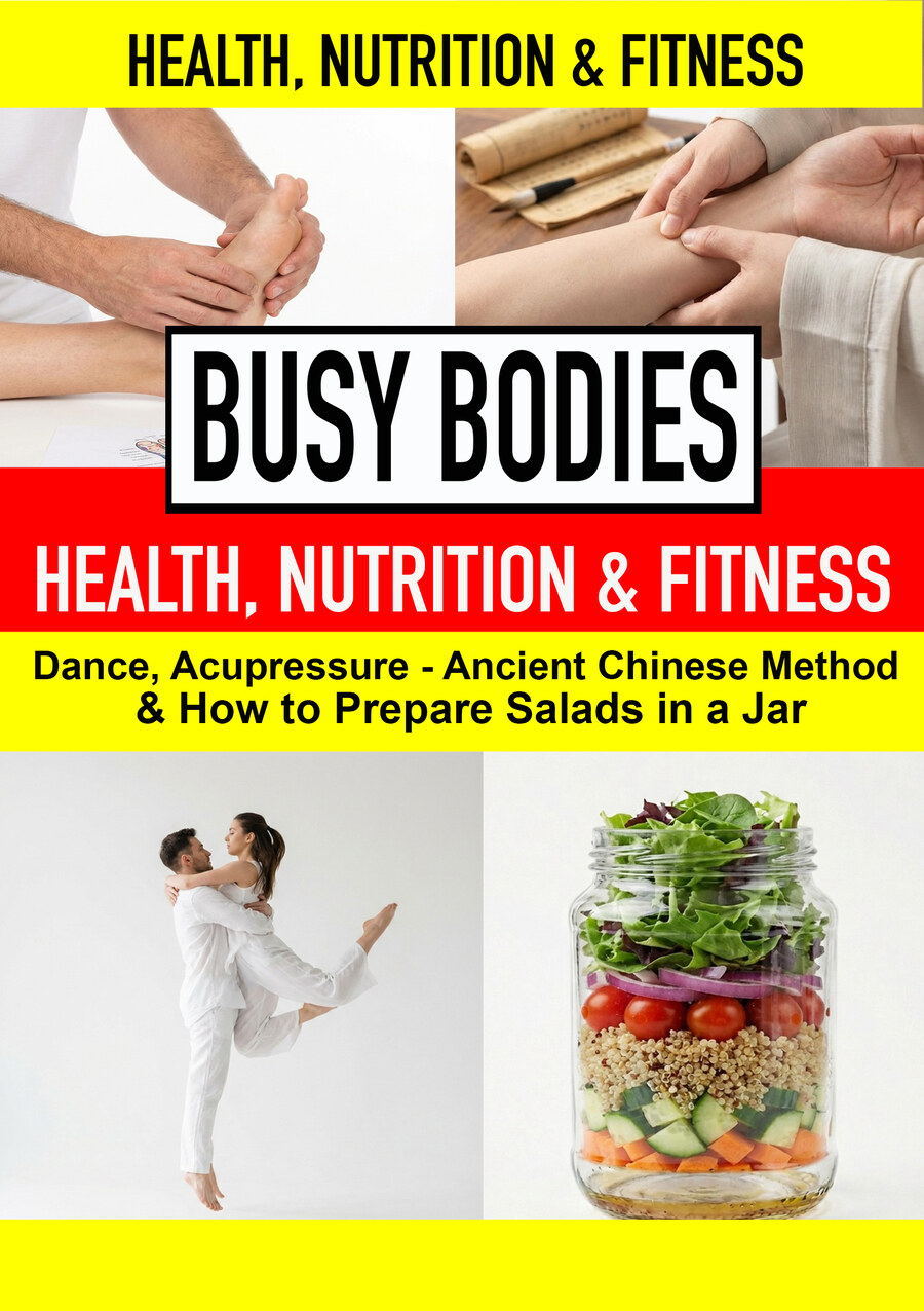 K4948 - Dance, Acupressure the Ancient Chinese Method & How to Prepare Salads in a Jar
