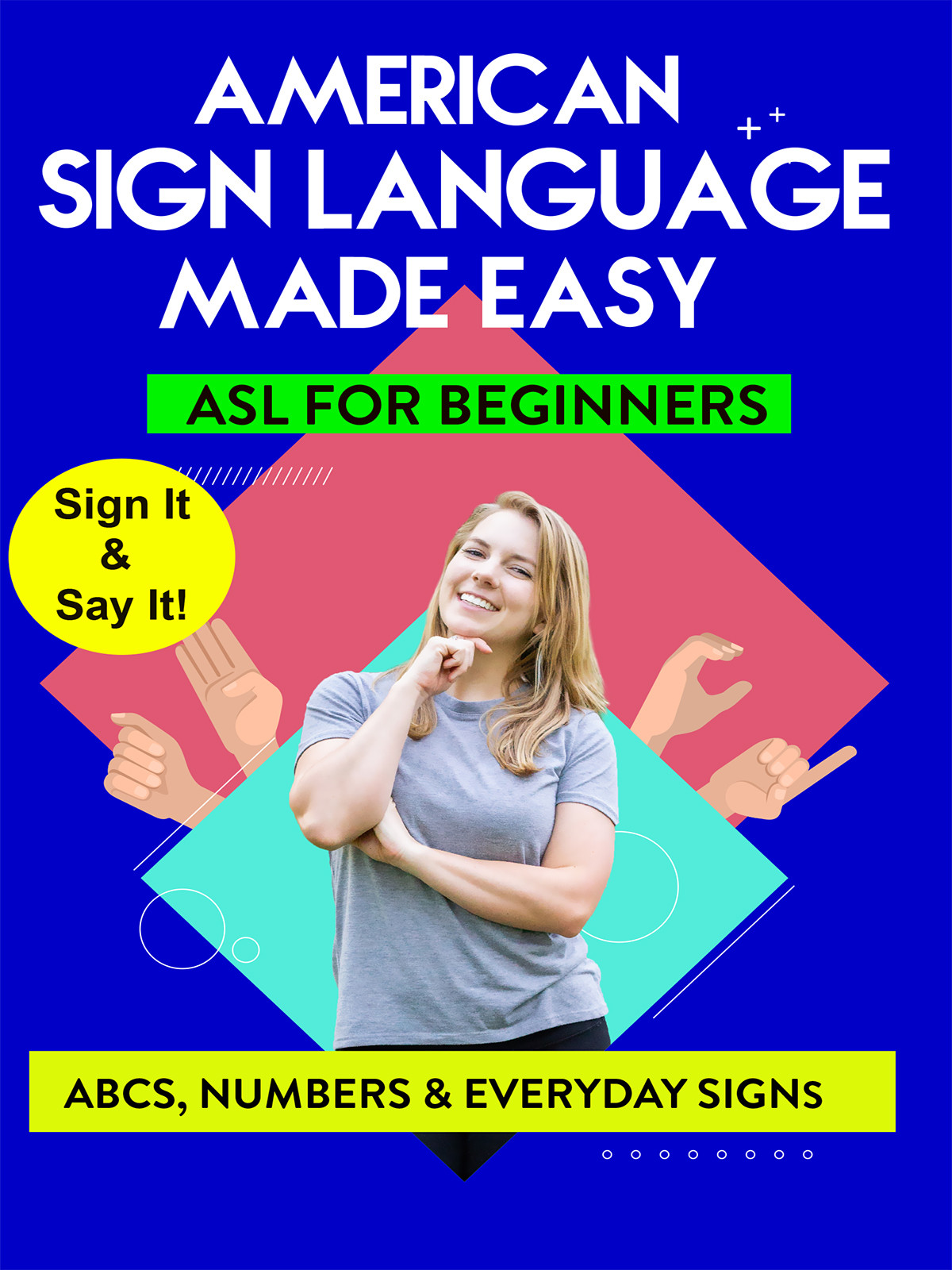 K9801 - ASL - Learn ABCs, Numbers, Fingerspelling, Colors, Grammar Basics & Everyday Useful Signs
