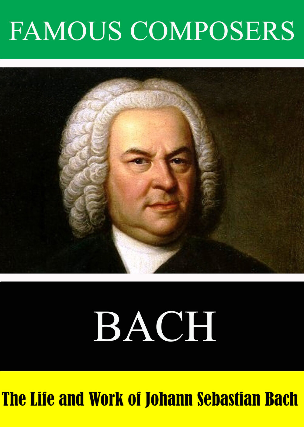 L7917 - Famous Composers: The Life and Work of Johann Sebastian Bach