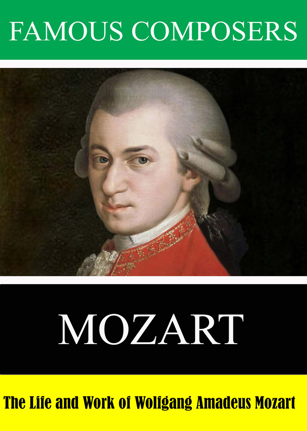 L7924 - Famous Composers: The Life and Work of  Wolfgang Amadeus Mozart