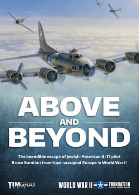 JW2611 - Above and Beyond The Incredible Escape of Jewish-American B-17 Pilots from Nazi-Occupied Europe in WWII